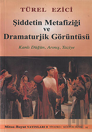 Şiddetin Metafiziği ve Dramaturjik Görüntüsü | Kitap Ambarı