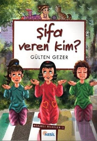 Şifa Veren Kim? Meraklı Bilgiler 3 | Kitap Ambarı