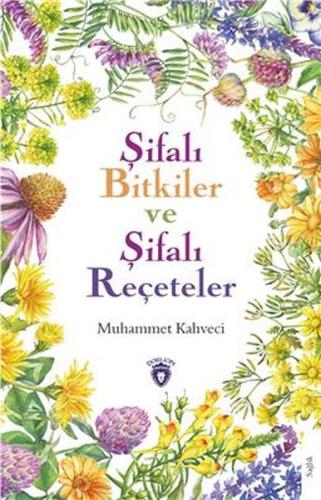 Şifalı Bitkiler ve Şifalı Reçeteler | Kitap Ambarı