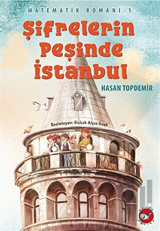 Şifrelerin Peşinde İstanbul - Matematik Romanı 1 | Kitap Ambarı