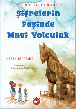 Şifrelerin Peşinde Mavi Yolculuk - Matematik Romanı 3 | Kitap Ambarı