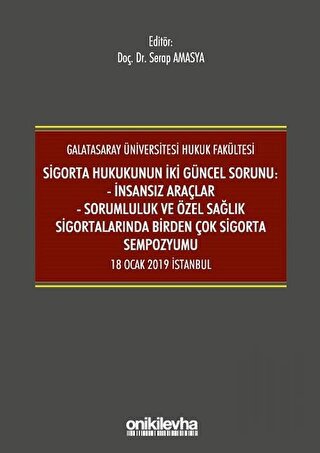 Sigorta Hukukunun İki Güncel Sorunu: İnsansız Araçlar - Sorumluluk ve 