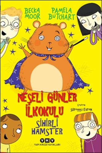 Sihirli Hamster - Neşeli Günler İlkokulu | Kitap Ambarı