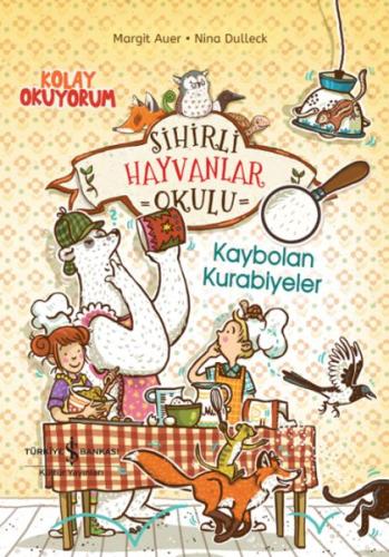 Sihirli Hayvanlar Okulu – Kaybolan Kurabiyeler – Kolay Okuyorum | Kita