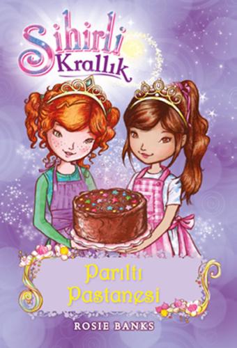 Sihirli Krallık 8. Kitap: Parıltı Pastanesi | Kitap Ambarı