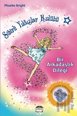 Sihirli Yıldızlar Kulübü 1 - Bir Arkadaşlık Dileği | Kitap Ambarı