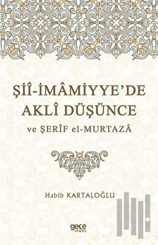 Şii-İmamiyye’de Akli Düşünce ve Şerif el-Murtaza | Kitap Ambarı