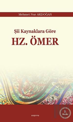 Şii Kaynaklara Göre Hz. Ömer | Kitap Ambarı