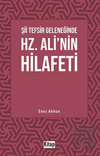 Şii Tefsir Geleneğinde Hz. Ali'nin Hilafeti | Kitap Ambarı