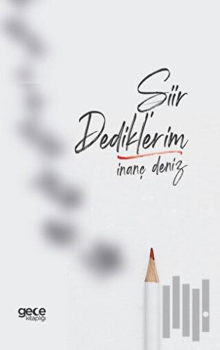 Şiir Dediklerim | Kitap Ambarı