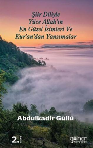 Şiir Diliyle Yüce Allah'ın En Güzel İsimleri ve Kur'an'dan Yansımalar 