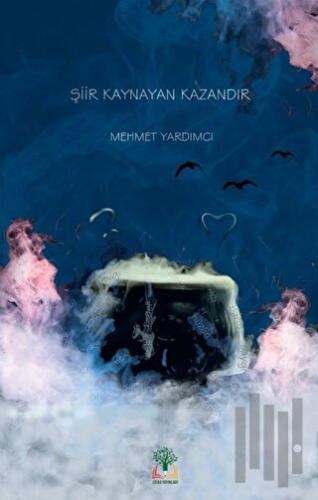 Şiir Kaynayan Kazandır | Kitap Ambarı