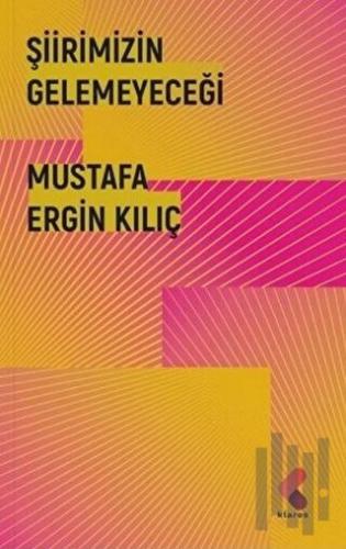 Şiirimizin Gelemeyeceği | Kitap Ambarı