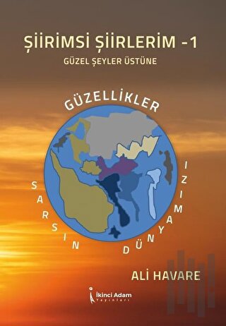 Şiirimsi Şiirlerim - 1 Güzel Şeyler Üstüne | Kitap Ambarı