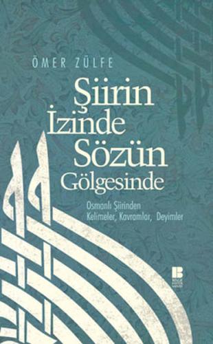 Şiirin İzinde Sözün Gölgesinde | Kitap Ambarı