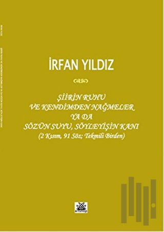 Şiirin Ruhu ve Kendimden Nağmeler Ya da Sözün Suyu, Söyleyişin Kanı | 