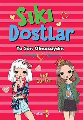 Sıkı Dostlar - Ya Sen Olmasaydın | Kitap Ambarı