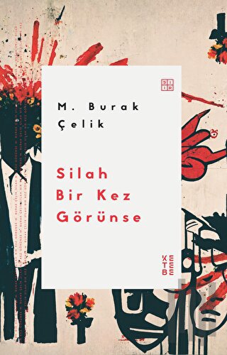 Silah Bir Kez Görünse | Kitap Ambarı