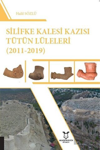 Silifke Kalesi Kazısı Tütün Lüleleri (2011-2019) | Kitap Ambarı