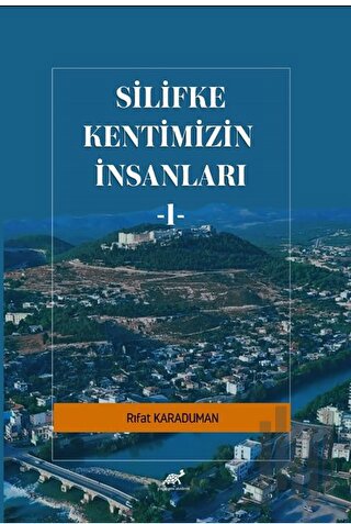 Silifke Kentimizn İnsanları - 1 | Kitap Ambarı