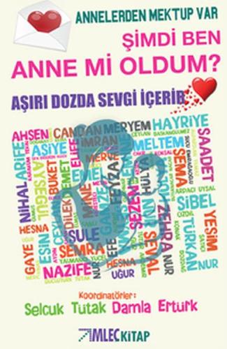 Şimdi Ben Anne mi Oldum? - Annelerden Mektup Var | Kitap Ambarı