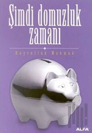 Şimdi Domuzluk Zamanı | Kitap Ambarı