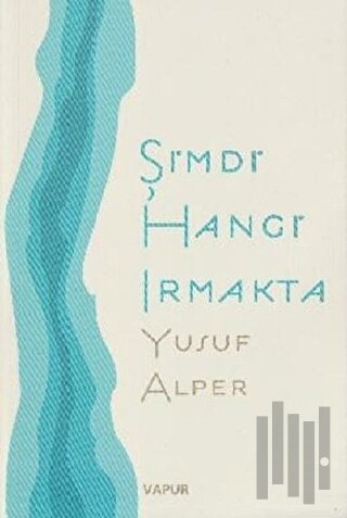 Şimdi Hangi Irmakta | Kitap Ambarı