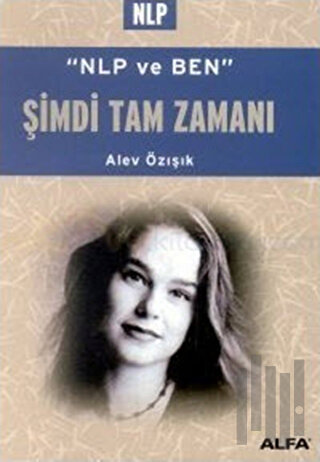 Şimdi Tam Zamanı - NLP ve Ben | Kitap Ambarı