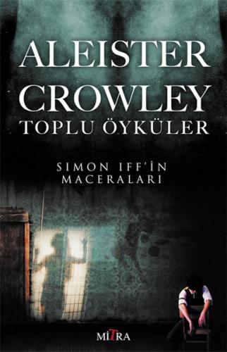 Aleister Crowley Toplu Öyküler | Kitap Ambarı