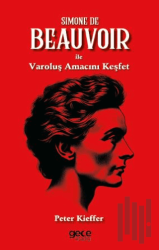 Simone De Beauvoir ile Varoluş Amacını Keşfet | Kitap Ambarı