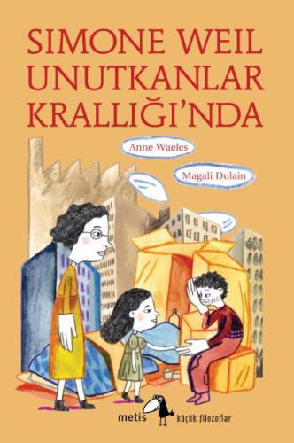 Simone Weil Unutkanlar Krallığı’nda | Kitap Ambarı