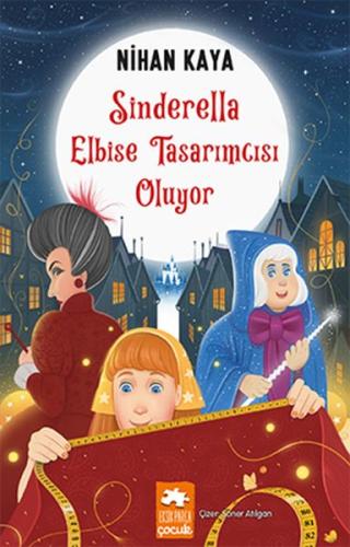 Sinderella Elbise Tasarımcısı Oluyor | Kitap Ambarı