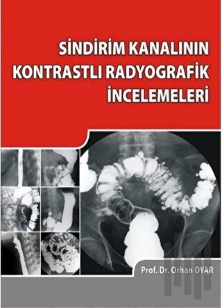 Sindirim Kanalının Kontrastlı Radyografik İncelemeleri | Kitap Ambarı