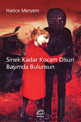 Sinek Kadar Kocam Olsun Başımda Bulunsun | Kitap Ambarı