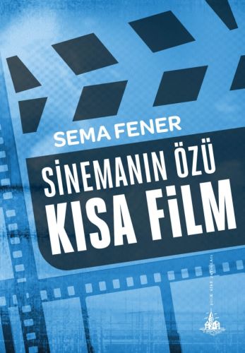 Sinemanın Özü Kısa Film | Kitap Ambarı