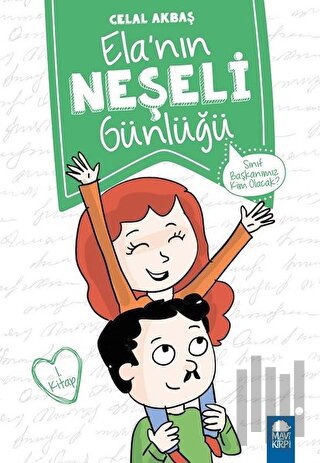 Sınıf Başkanımız Kim Olacak - Elanın Neşeli Günlüğü 1. Kitap | Kitap A