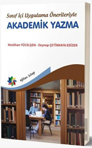 Sınıf İçi Uygulama Önerileriyle Akademik Yazma | Kitap Ambarı