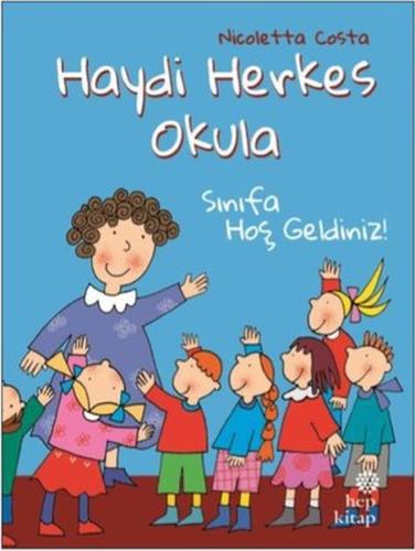 Sınıfa Hoş Geldiniz! - Haydi Herkes Okula | Kitap Ambarı