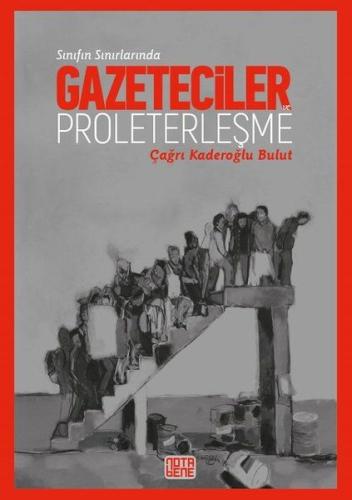 Sınıfın Sınırlarında Gazeteciler ve Proleterleşme | Kitap Ambarı