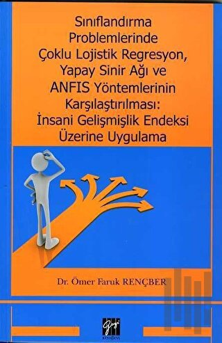 Sınıflandırma Problemlerinde Çoklu Lojistik Regresyon, Yapay Sinir Ağı