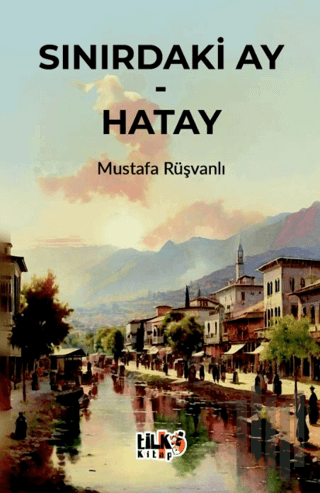 Sınırdaki Ay - Hatay | Kitap Ambarı