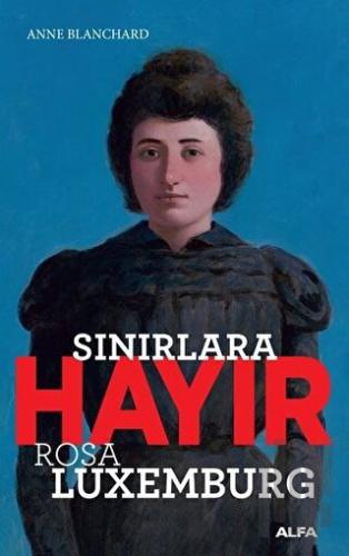 Sınırlara Hayır - Rosa Luxemburg | Kitap Ambarı