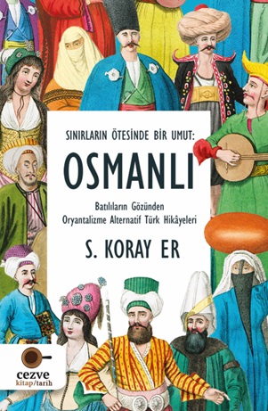 Sınırların Ötesinde Bir Umut - Osmanlı | Kitap Ambarı