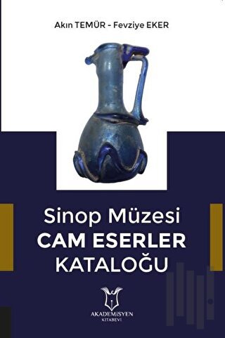 Sinop Müzesi Cam Eserler Kataloğu | Kitap Ambarı