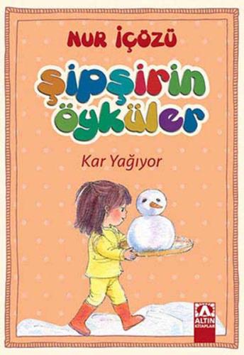 Şipşirin Öyküler : Kar Yağıyor | Kitap Ambarı