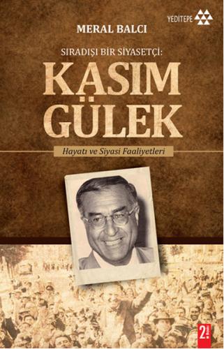 Sıradışı Bir Siyasetçi : Kasım Gülek | Kitap Ambarı