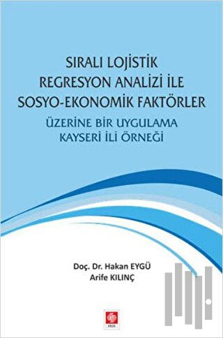 Sıralı Lojistik Regresyon Analizi İle Sosyo-Ekonomik Faktörler Üzerine