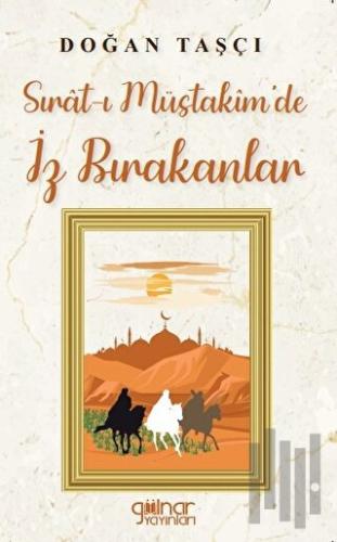 Sırat-ı Müstakim’de İz Bırakanlar | Kitap Ambarı