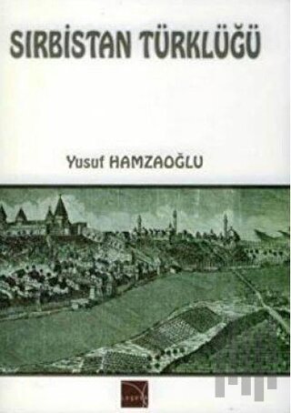 Sırbistan Türklüğü | Kitap Ambarı