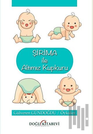 Şirima İle Altımız Kupkuru | Kitap Ambarı